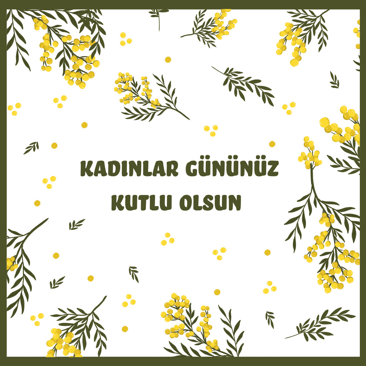 Kadınlar Günü Mimoza Tasarım Mesaj Kartı